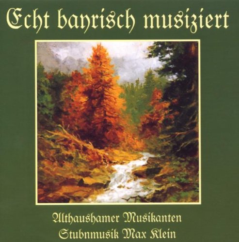 Echt Bayrisch Musiziert 1 German Schlager & Volksmusik