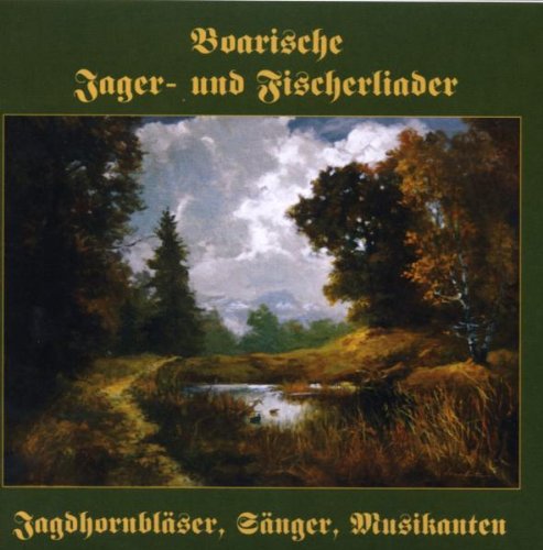 Boarische Jager-und Fischerlieder German Schlager & Volksmusik