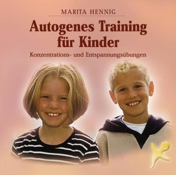 Autogenes Training Kinder: Konzentrationsschulung und Entspannung Lifestyle