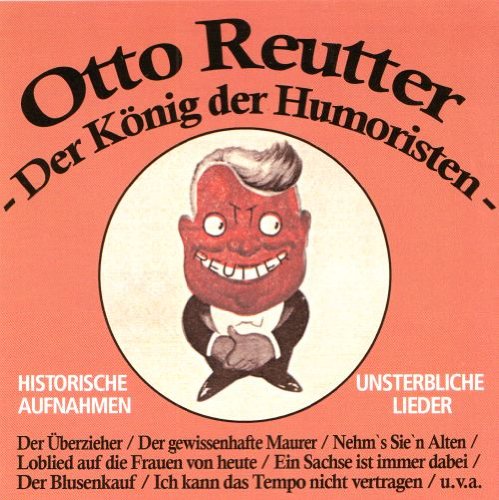Otto Reutter - der König der Humoristen - historische Aufnahmen - unsterbliche Lieder Books
