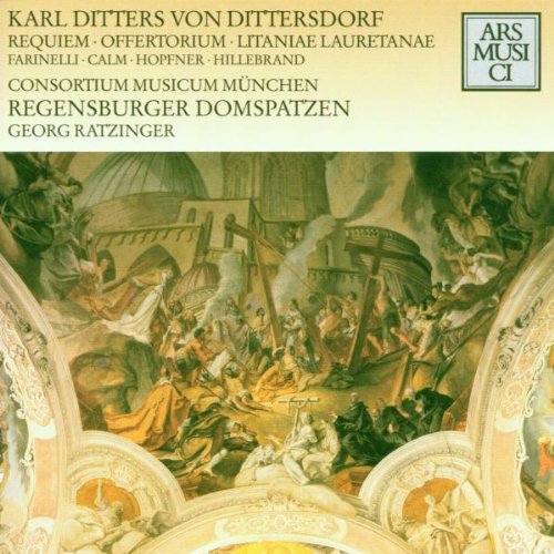 Dittersdorf: Requiem in c / Offertorium zu Ehren des Heiligen Johannes von Nepomuk / Lauretanische Litanei Classical
