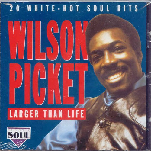 Larger Than Life - Wilson Pickett CD Music