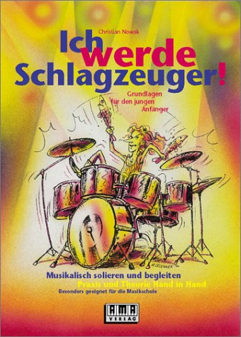 Ich werde Schlagzeuger: Grundlagen für den jungen Anfänger Sheet Music