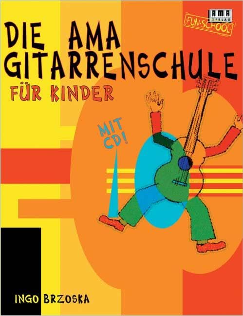 Die AMA-Gitarrenschule für Kinder. Mit CD Arts & Music