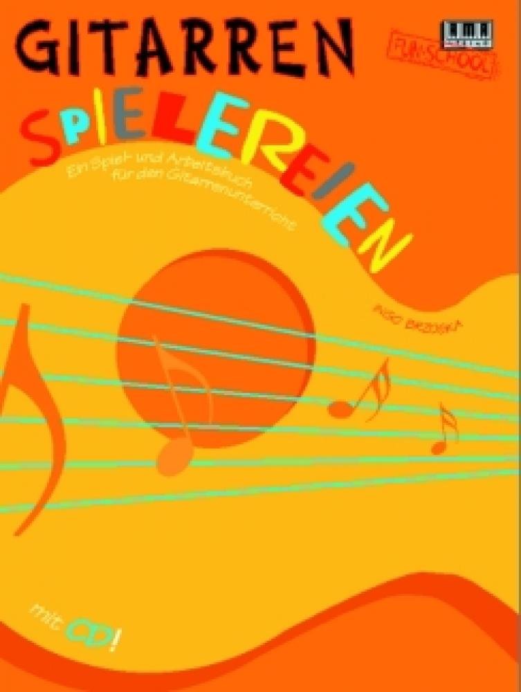 Gitarrenspielereien: Ein Spielbuch und Arbeitsbuch für den Gitarrenunterricht (Fun-School) Sheet Music