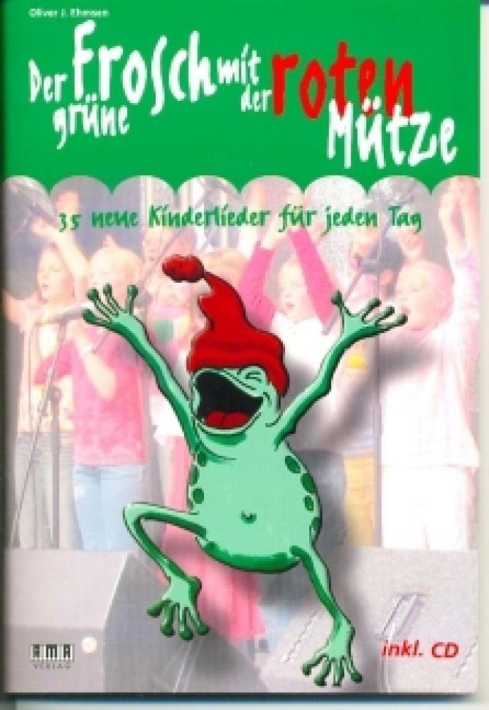 Der grüne Frosch mit der roten Mütze. 35 neue Kinderlieder für jeden Tag Books