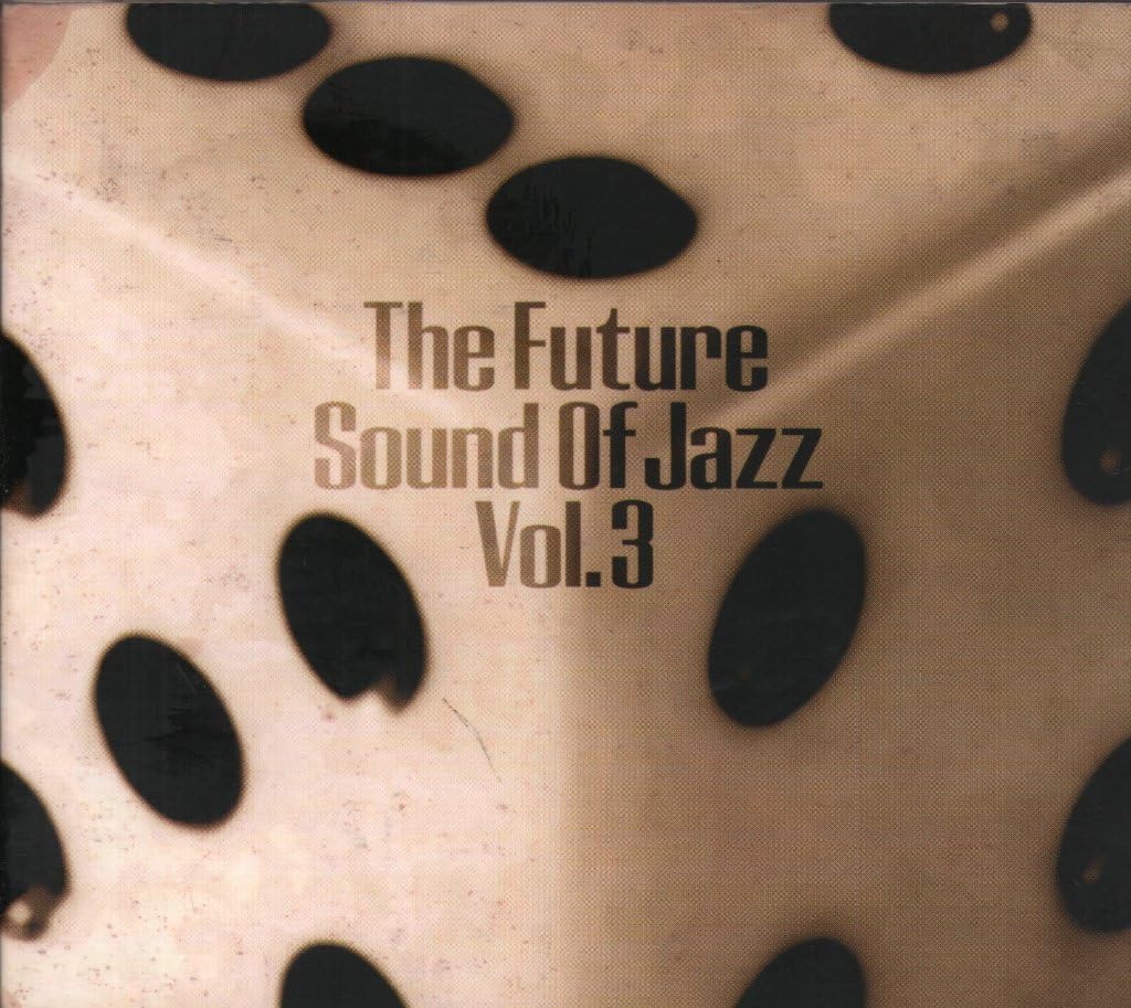 The Future Sound of Jazz Vol.3 Dance & Electronic