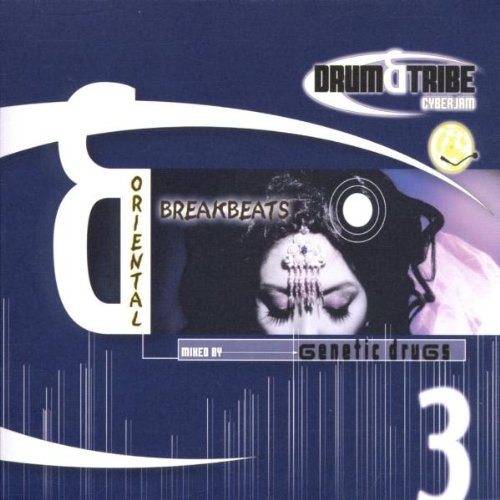 Drum & Tribe Cyberjam, Vol .3: Oriental Breakbeats Dance & Electronic