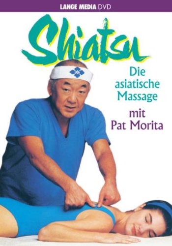 Shiatsu - Die asiatische Massage mit Pat Morita Films
