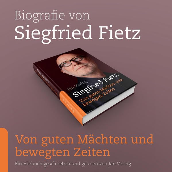 Biografie von Siegfried Fietz (Von Guten Mächten und bewegten Zeiten): Hörbuch auf 6 CDs Politics & Society Books