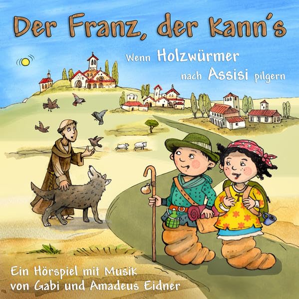 Der Franz, der kann's - Wenn Holzwürmer nach Assisi pilgern: Hörspiel mit Musik auf CD Arts & Music