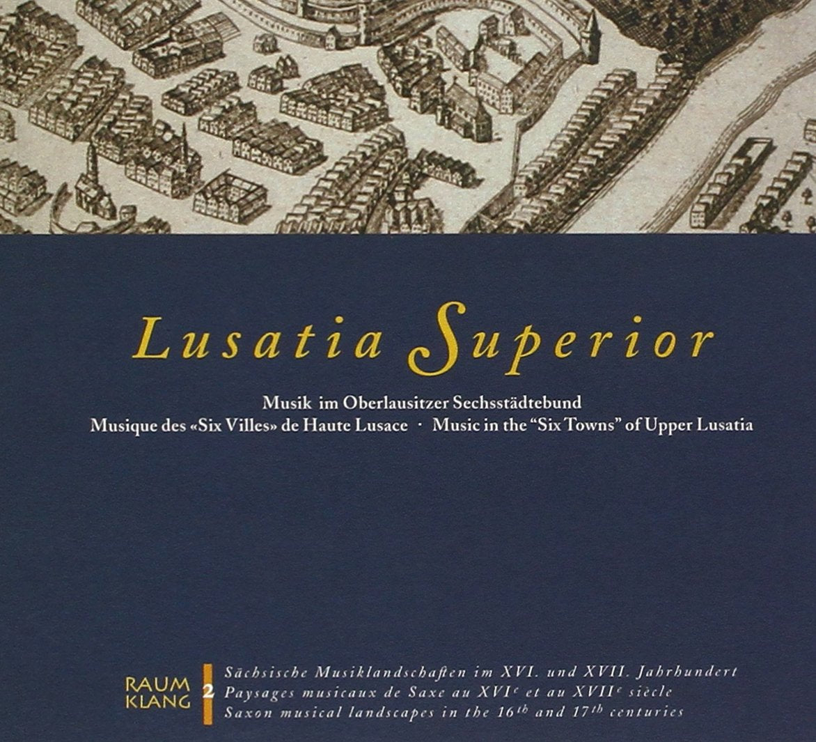 Lusatia Superior (Musik im Oberlausitzer Sechsstädtebund) Classical