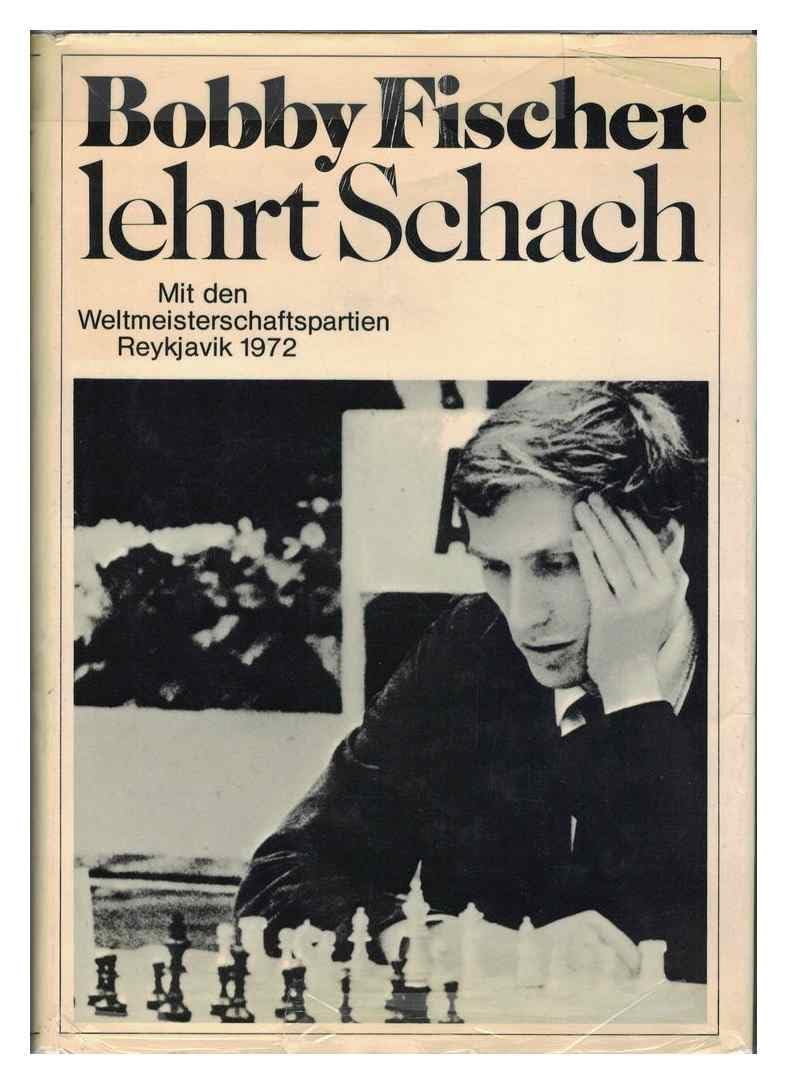 Bobby Fischer lehrt Schach! (Mit den Weltmeisterschaftspartien Reykjavik 1972) Books