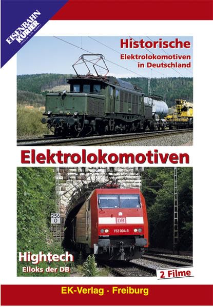 Elektrolokomotiven: Historische Elektrolokomotiven in Deutschland /Hightech Elloks der DB Films