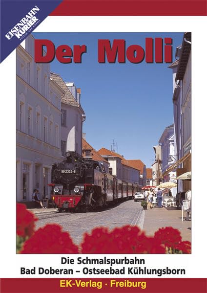 Der Molli: Die Schmalspurbahn Bad Doberan - Ostseebad Kühlungsborn Films