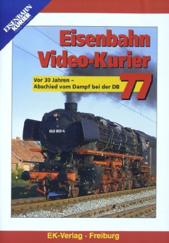 Eisenbahn Video-Kurier 77 - Vor 30 Jahren: Abschied vom Dampf bei der DB Films