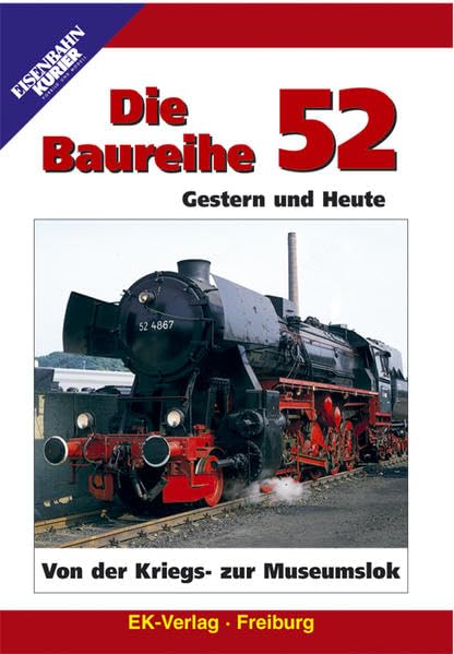 Die Baureihe 52 - Von der Kriegs- zur Museumslok/Gestern und Heute Films