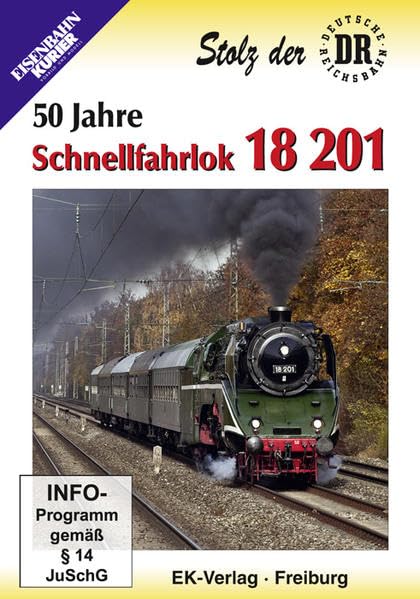 50 Jahre Schnellfahrlok 18 201 - Stolz der Deutschen Reichsbahn Films