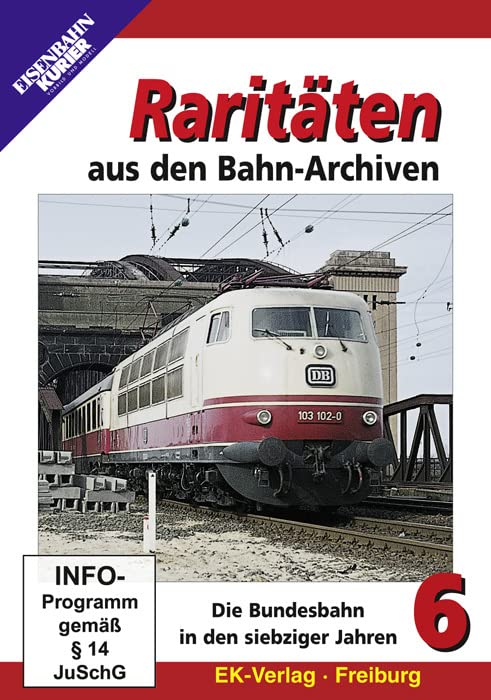Raritäten aus den Bahn-Archiven, 6 Films