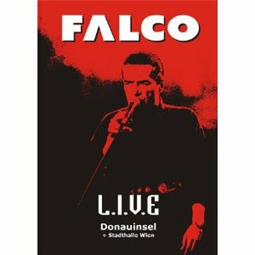 Falco - L.I.V.E / Donauinsel + Stadthalle Wien Films