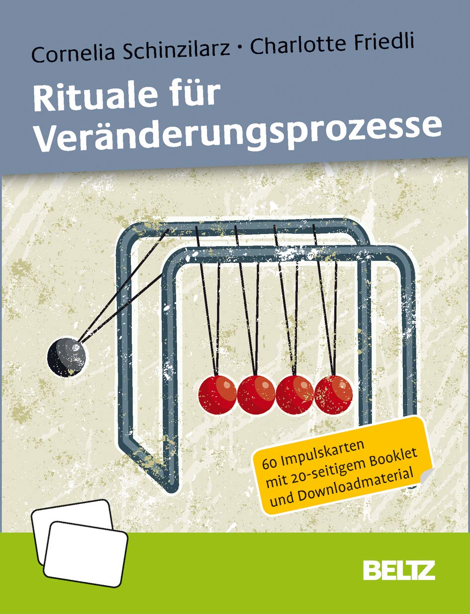 Rituale für Veränderungsprozesse: 60 Impulskarten mit 20-seitigem Booklet und Downloadmaterial Learning & Reference