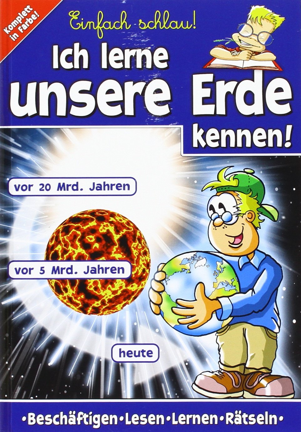 Ich lerne unsere Erde kennen! - Beschäftigen - Lesen - Lernen - Rätseln Books