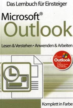 Outlook 2003: Das Lernbuch für Einsteiger: Für die Jahrgänge 2003 bis 2005. Lesen & Verstehen. Anwenden & Arbeiten Computer Science