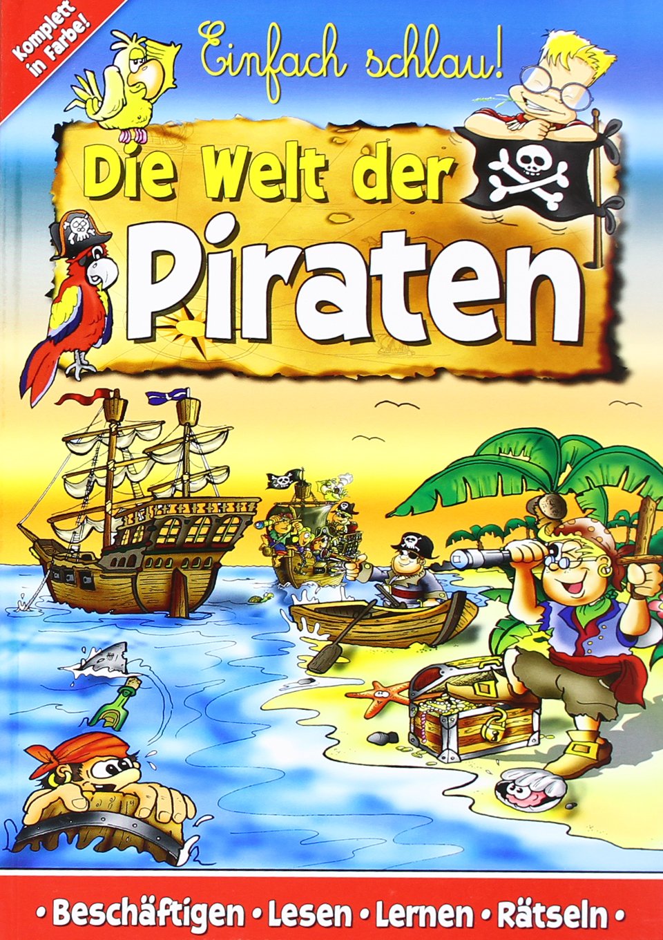 Die Welt der Piraten: Beschäftigen, Lesen, Lernen, Rätseln Non-fiction