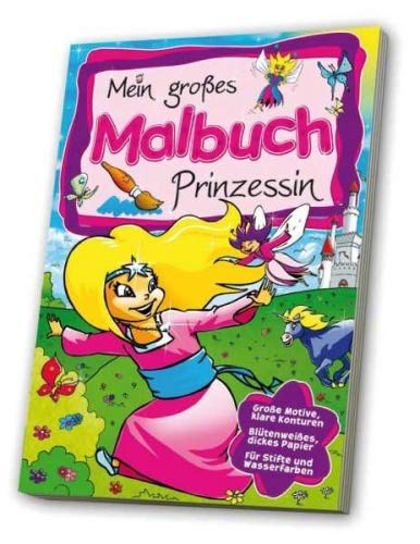 Mein großes Malbuch - Prinzessin: Große Motive, klare Konturen. Blütenweißes, dickes Papier. Für Stifte und Wasserfarben Tiptoi & Games