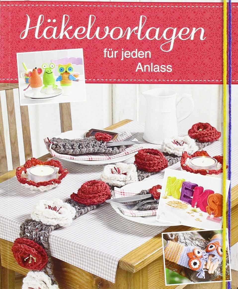 Häkelvorlagen für jeden Anlass Hobbies & Crafts