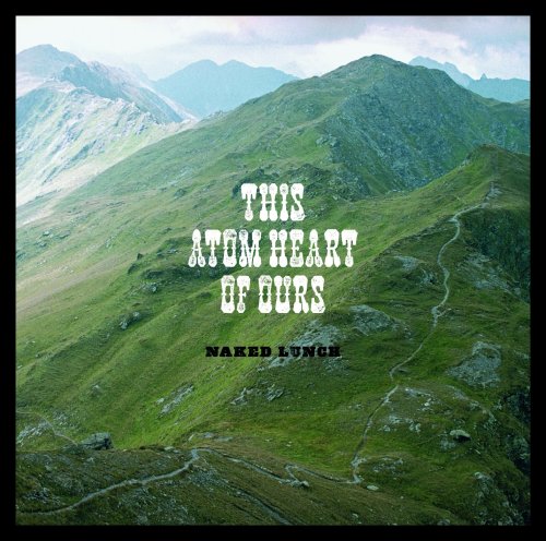 This Atom Heart of Ours Alternative & Indie