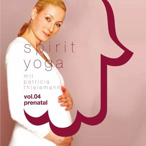 Spirit Yoga-Vol.04 Prenatal Yoga Für Schwangere Music