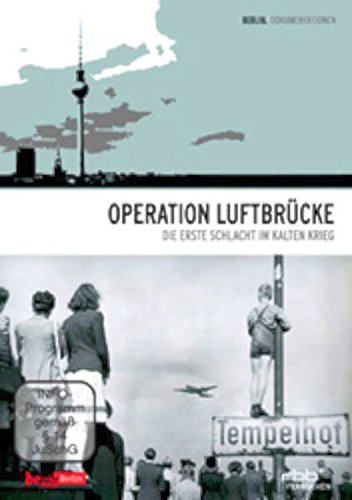Operation Luftbrücke - Die erste Schlacht im Kalten Krieg Films
