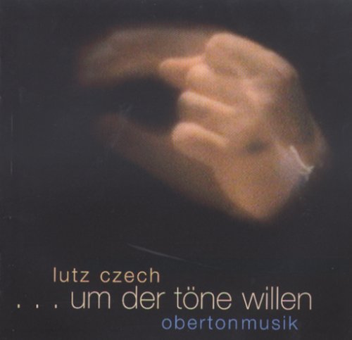 um der Töne Willen. Obertonmusik cd