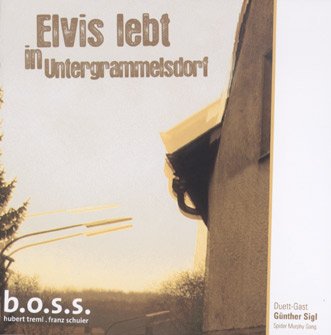 Elvis lebt in Untergrammelsdorf Pop