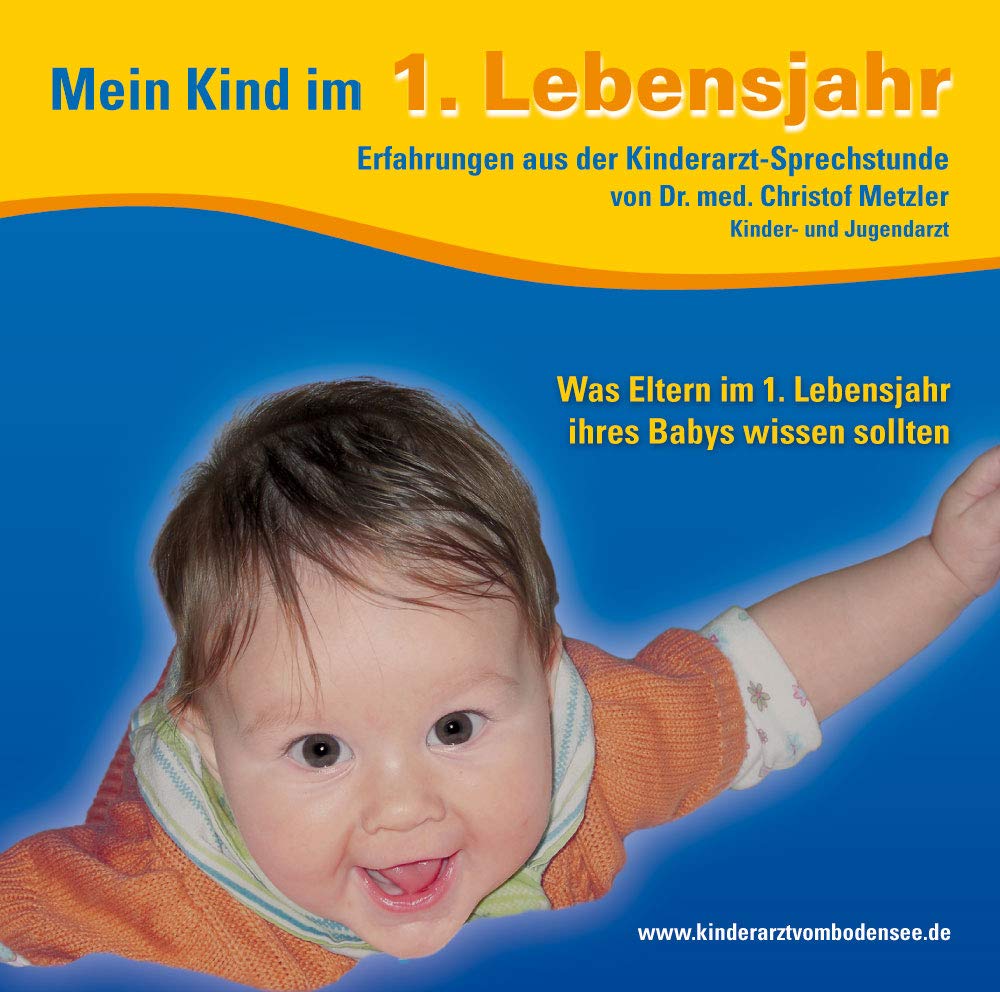 Mein Kind im 1. Lebensjahr: Erfahrungen aus der Kinderarzt-Sprechstunde: Erfahrungen aus der Kinderarzt-Sprechstunde. Was Eltern im 1. Lebensjahr ... Gelesen vom Autor (Kinderarzt-Wissen kompakt) Medicine