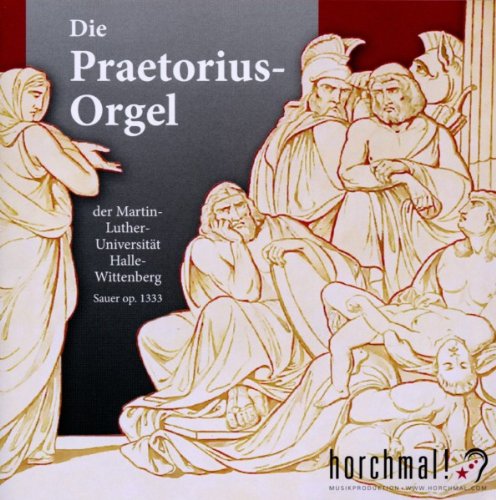 Die Praetorius-Orgel der Martin-Luther-Universität Classical