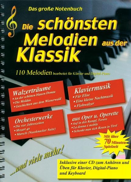 Die schönsten Melodien aus der Klassik: 110 Melodien bearbeitet für Klavier, Keboard und Digital-Piano - Inklusive eiern CD zum Anhören und Üben (Original-Verlag: Streetlife) Sheet Music