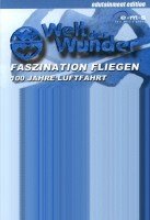 Welt der Wunder - Faszination Fliegen Films