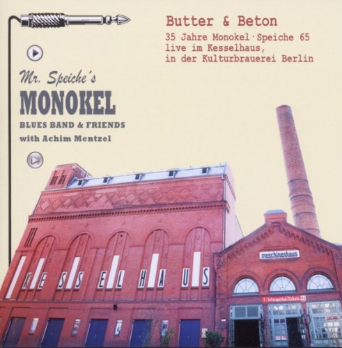 Butter & Beton.35 Jahre Monokel Blues