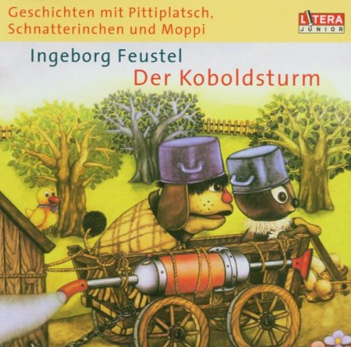 Geschichten mit Pittiplatsch, Schnatterinchen und Moppi. Der Koboldsturm Children & Young People
