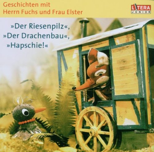 Geschichten mit Herrn Fuchs und Frau Elster. Der Riesenpilz. Der Drachenbau. Hapschie! Children & Young People