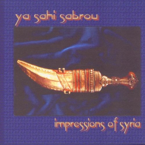 Ya Sahi Sabrou: Impressions Of Syria Country & Folk