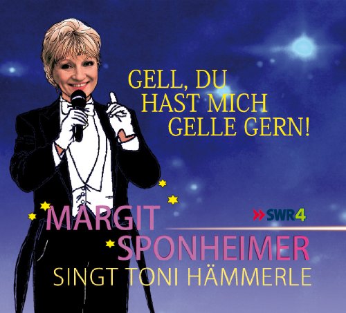Gell, du hast mich gelle gern. Margit Sponheimer singt Toni Hämmerle (enthält Neuaufnahmen) Music