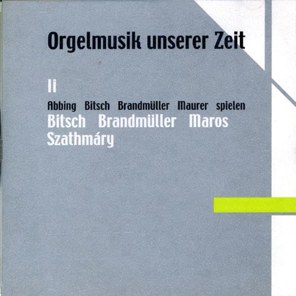 Abbing - Bitsch - Brandmüller - Maurer spielen Bitsch - Brandmüller - Maros - Szathmáry (Orgelmusik unserer Zeit / Noten- und CD-Reihe) Books