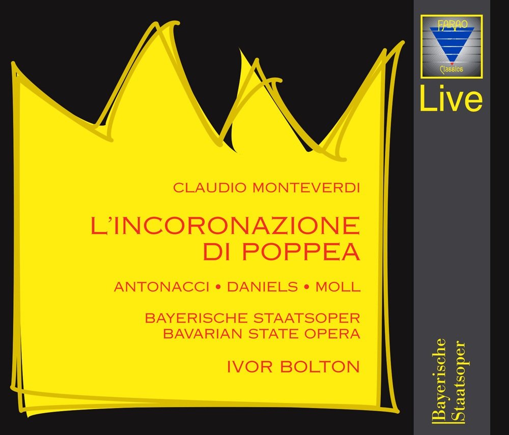 Monteverdi - L'incoronazione di Poppea / Antonacci, Daniels, Moll, Bayerische Staatsoper, Bolton Classical