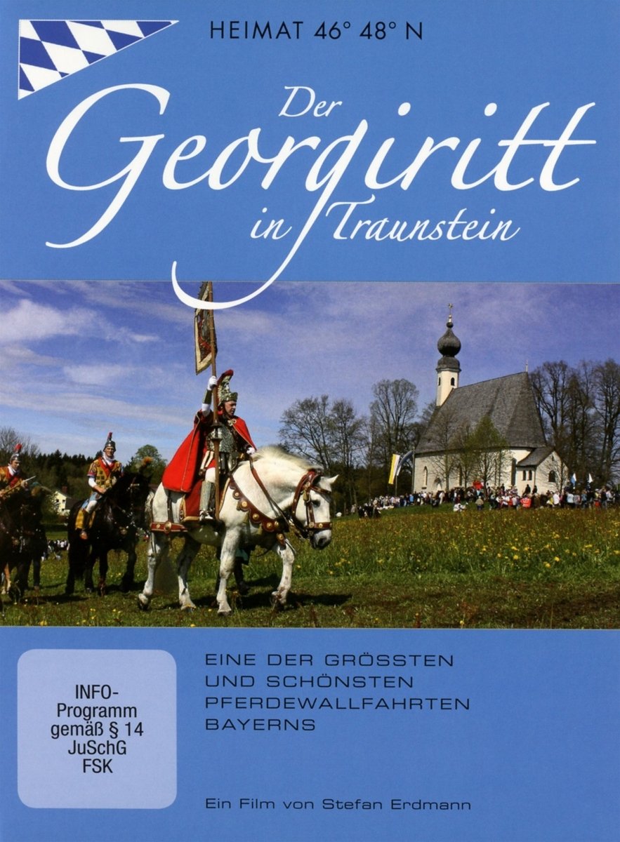 Heimat 46° 48° N: Der Georgiritt in Traunstein Films