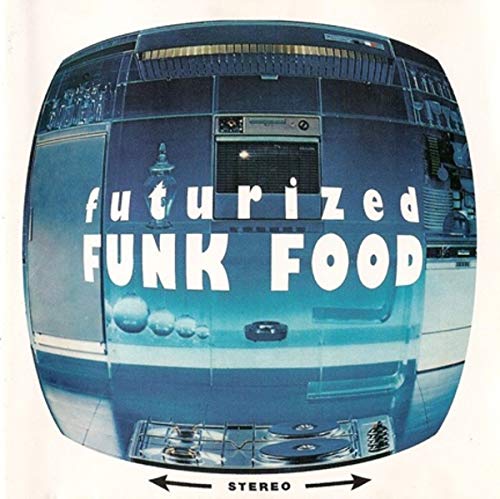 Futurized Funk Food Pop