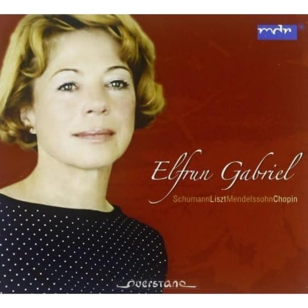 Elfrun Gabriel: Schumann/Liszt/Mendelssohn/Chopin Classical
