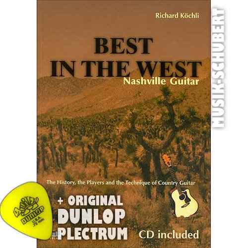 Best in the West - Nashville Guitar (+CD) inkl. Plektrum - Geschichte, Interpreten und Spieltechniken der Countrygitarre in über 380 Beispielen und Übungen (Taschenbuch) von Richard Köchli (Noten/Sheetmusic) Books